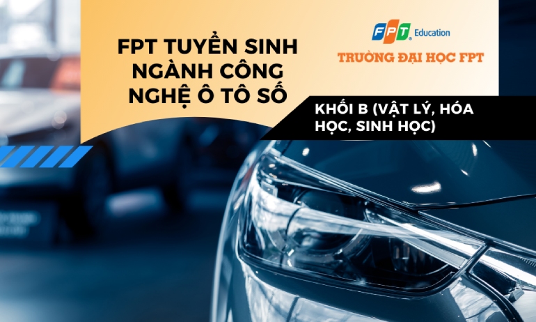 Tổ hợp khối B tạo điều kiện cho việc học tập các môn chuyên ngành về lĩnh vực liên quan đến công nghệ ô tô